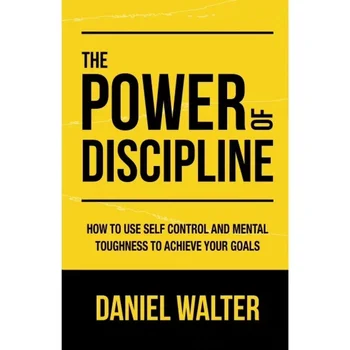 Galia Drausmės: Kaip Naudoti Self Kontrolės ir Psichikos Kietumas Pasiekti Savo Tikslus Daniel Walter anglų Minkštas viršelis
